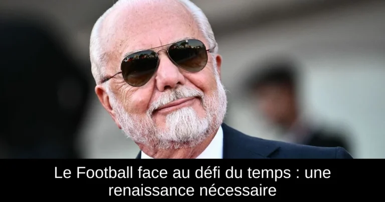 Le Football face au défi du temps : une renaissance nécessaire