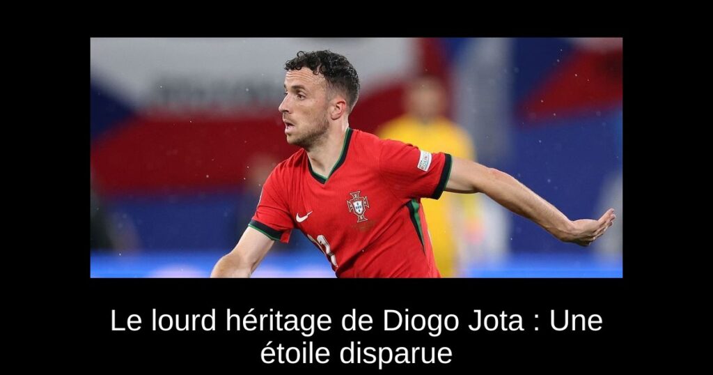 Le lourd héritage de Diogo Jota : Une étoile disparue