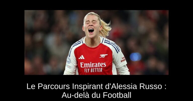 Le Parcours Inspirant d'Alessia Russo : Au-delà du Football