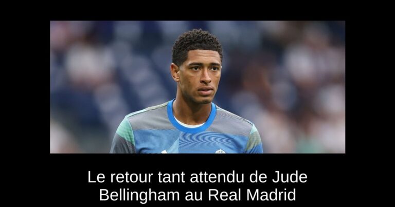 Le retour tant attendu de Jude Bellingham au Real Madrid