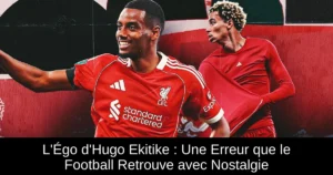 L&rsquo;Égo d&rsquo;Hugo Ekitike : Une Erreur que le Football Retrouve avec Nostalgie