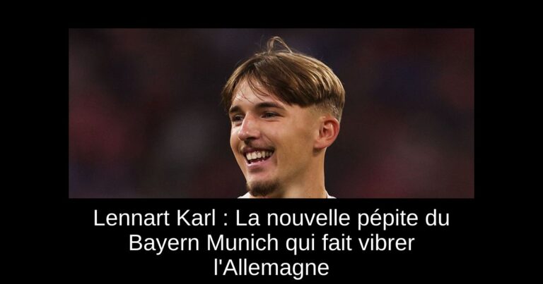 Lennart Karl : La nouvelle pépite du Bayern Munich qui fait vibrer l'Allemagne
