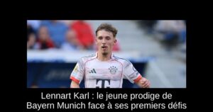 Lennart Karl : le jeune prodige de Bayern Munich face à ses premiers défis