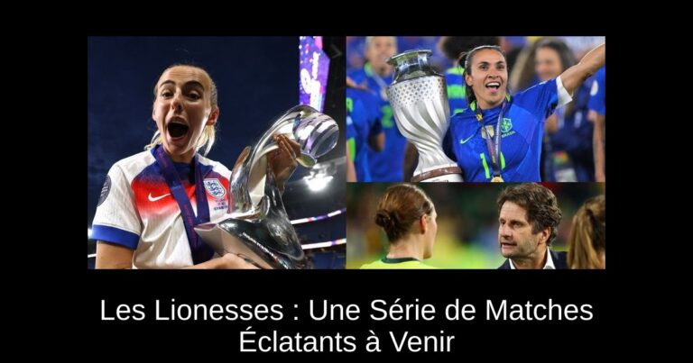 Les Lionesses : Une Série de Matches Éclatants à Venir