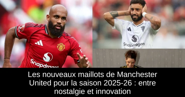 Les nouveaux maillots de Manchester United pour la saison 2025-26 : entre nostalgie et innovation
