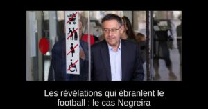 Les révélations qui ébranlent le football : le cas Negreira
