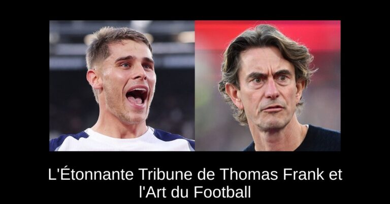 L'Étonnante Tribune de Thomas Frank et l'Art du Football