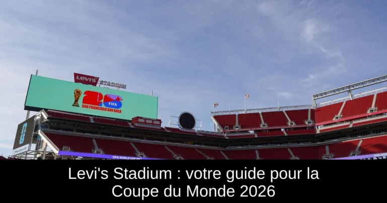 Levi's Stadium : votre guide pour la Coupe du Monde 2026