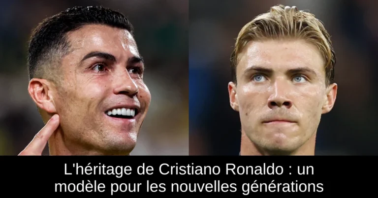 L'héritage de Cristiano Ronaldo : un modèle pour les nouvelles générations