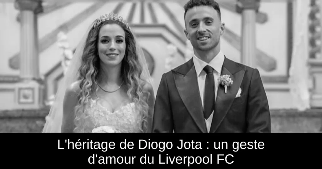 L'héritage de Diogo Jota : un geste d'amour du Liverpool FC