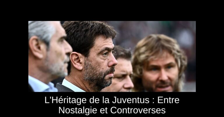 L'Héritage de la Juventus : Entre Nostalgie et Controverses