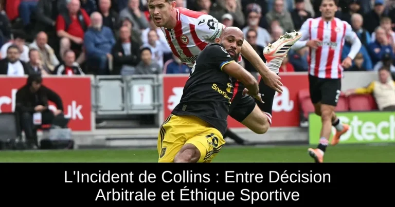 L'Incident de Collins : Entre Décision Arbitrale et Éthique Sportive