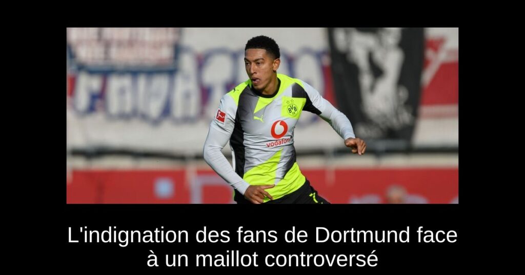 L'indignation des fans de Dortmund face à un maillot controversé