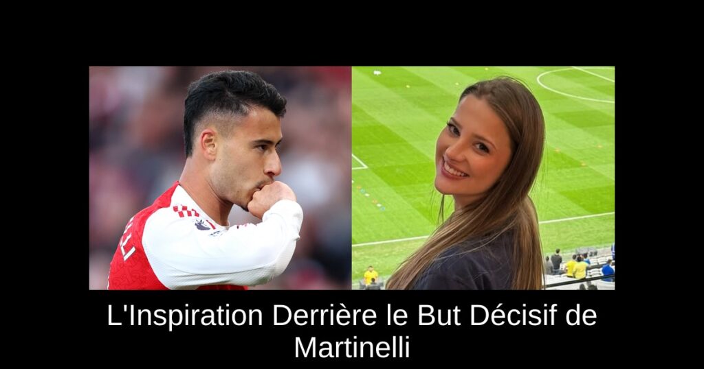 L&rsquo;Inspiration Derrière le But Décisif de Martinelli