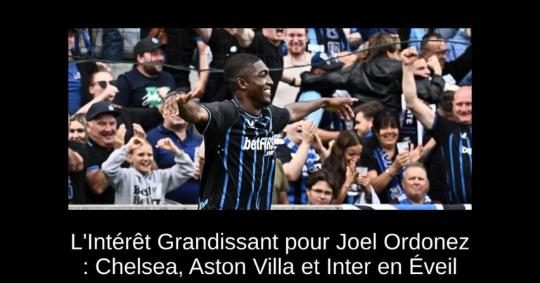 L'Intérêt Grandissant pour Joel Ordonez : Chelsea, Aston Villa et Inter en Éveil