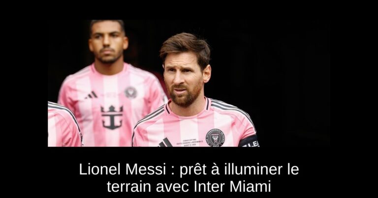 Lionel Messi : prêt à illuminer le terrain avec Inter Miami