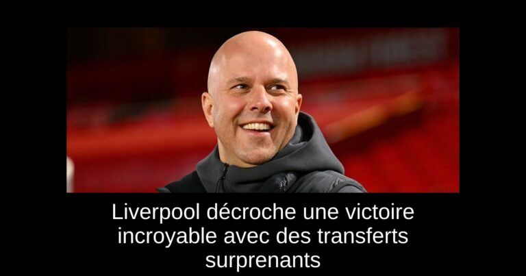Liverpool décroche une victoire incroyable avec des transferts surprenants