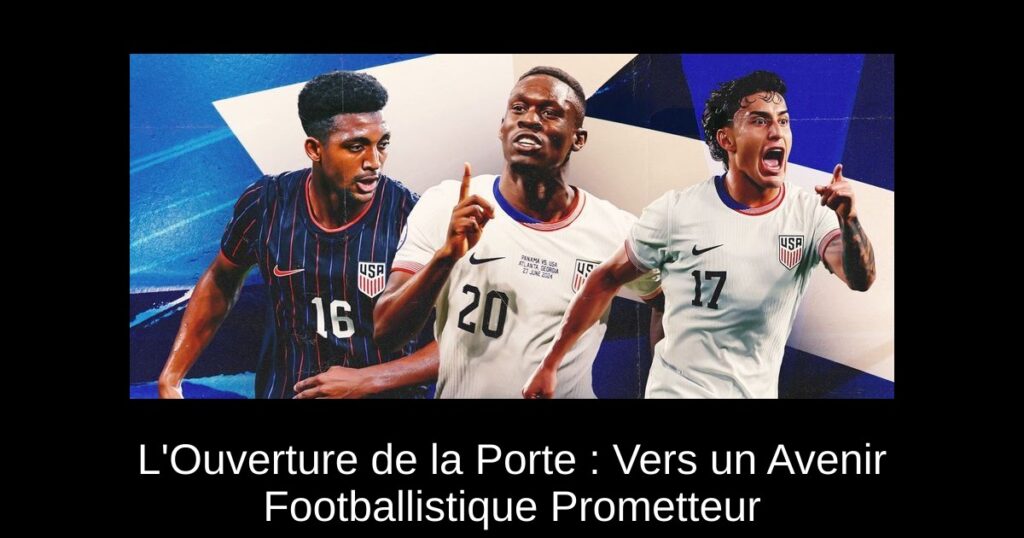 L'Ouverture de la Porte : Vers un Avenir Footballistique Prometteur