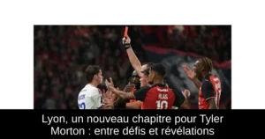Lyon, un nouveau chapitre pour Tyler Morton : entre défis et révélations
