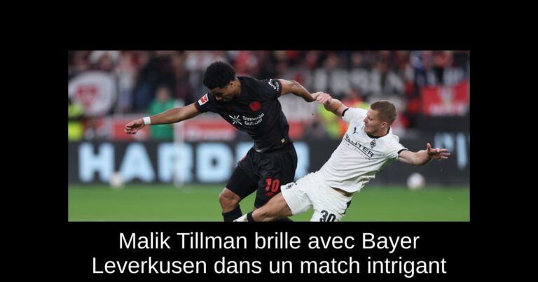 Malik Tillman brille avec Bayer Leverkusen dans un match intrigant