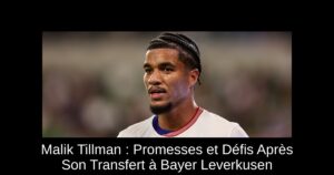 Malik Tillman : Promesses et Défis Après Son Transfert à Bayer Leverkusen