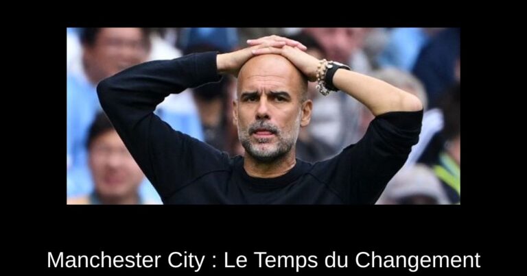 Manchester City : Le Temps du Changement