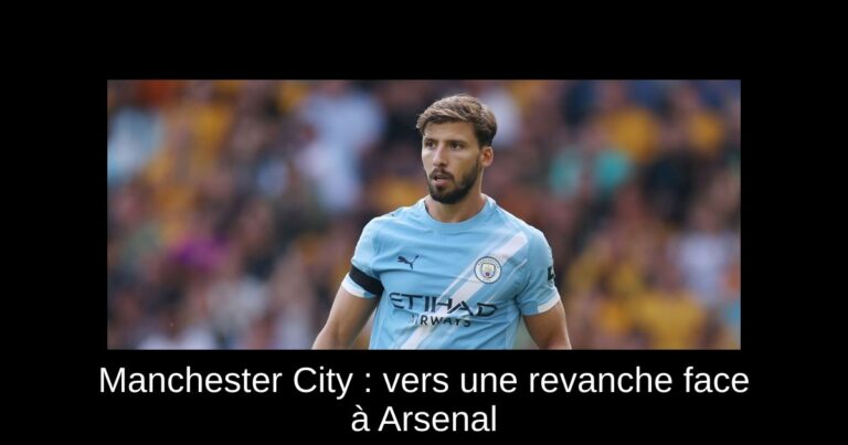 Manchester City : vers une revanche face à Arsenal