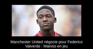 Manchester United négocie pour Federico Valverde : Mainoo en jeu