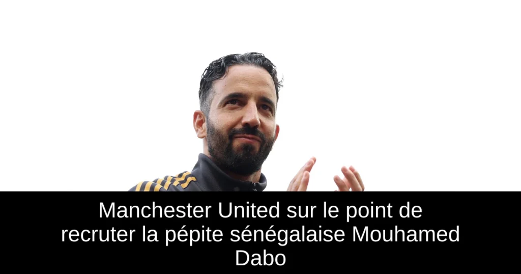 Manchester United sur le point de recruter la pépite sénégalaise Mouhamed Dabo