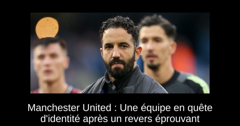 Manchester United : Une équipe en quête d'identité après un revers éprouvant