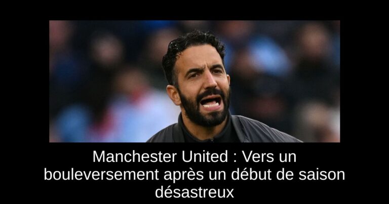 Manchester United : Vers un bouleversement après un début de saison désastreux