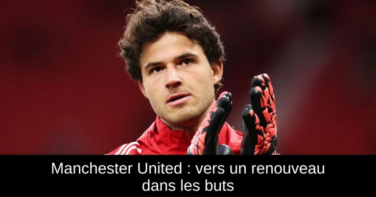 Manchester United : vers un renouveau dans les buts