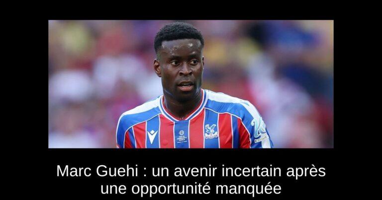 Marc Guehi : un avenir incertain après une opportunité manquée