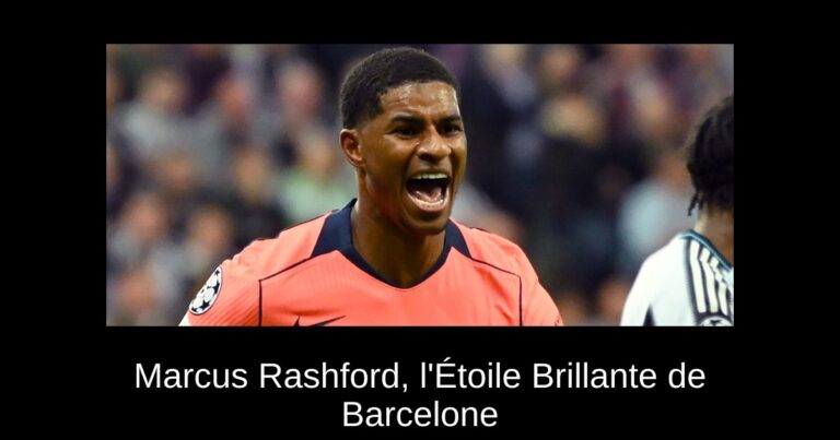 Marcus Rashford, l'Étoile Brillante de Barcelone