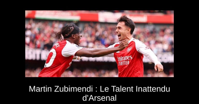 Martin Zubimendi : Le Talent Inattendu d'Arsenal
