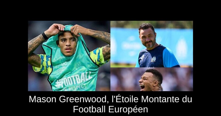 Mason Greenwood, l'Étoile Montante du Football Européen