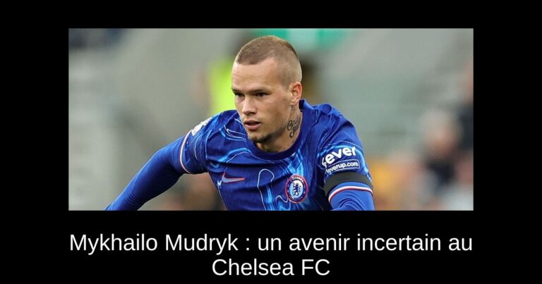Mykhailo Mudryk : un avenir incertain au Chelsea FC