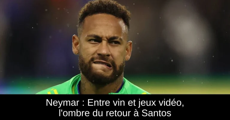 Neymar : Entre vin et jeux vidéo, l'ombre du retour à Santos