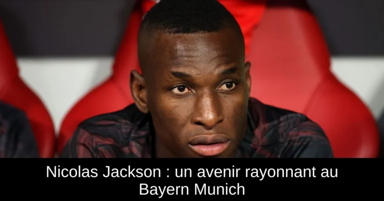 Nicolas Jackson : un avenir rayonnant au Bayern Munich