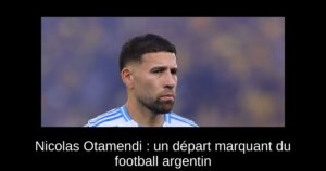 Nicolas Otamendi : un départ marquant du football argentin
