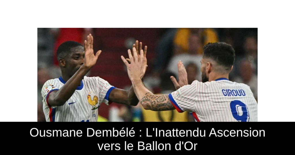 Ousmane Dembélé : L'Inattendu Ascension vers le Ballon d'Or