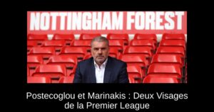Postecoglou et Marinakis : Deux Visages de la Premier League