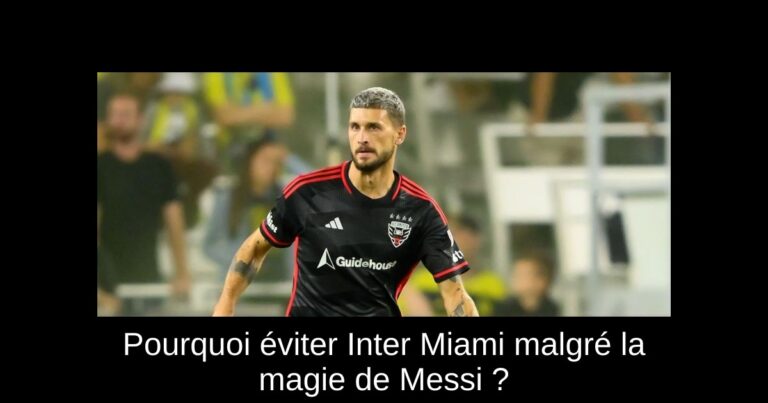 Pourquoi éviter Inter Miami malgré la magie de Messi ?