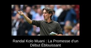 Randal Kolo Muani : La Promesse d&rsquo;un Début Éblouissant