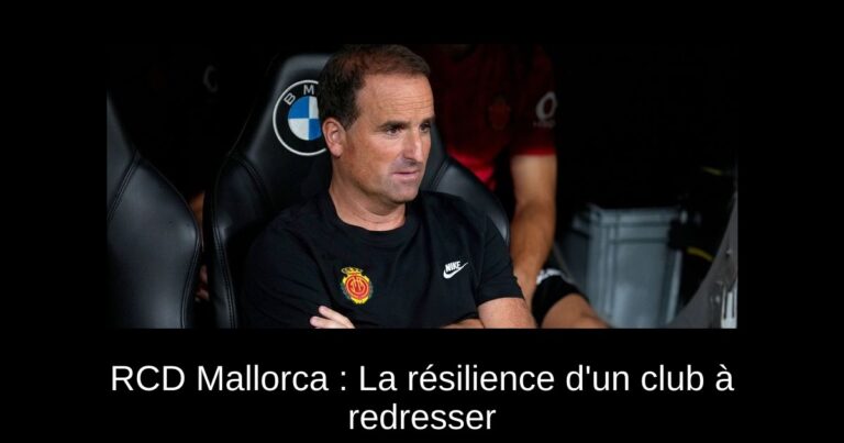 RCD Mallorca : La résilience d'un club à redresser