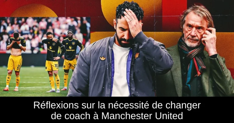 Réflexions sur la nécessité de changer de coach à Manchester United