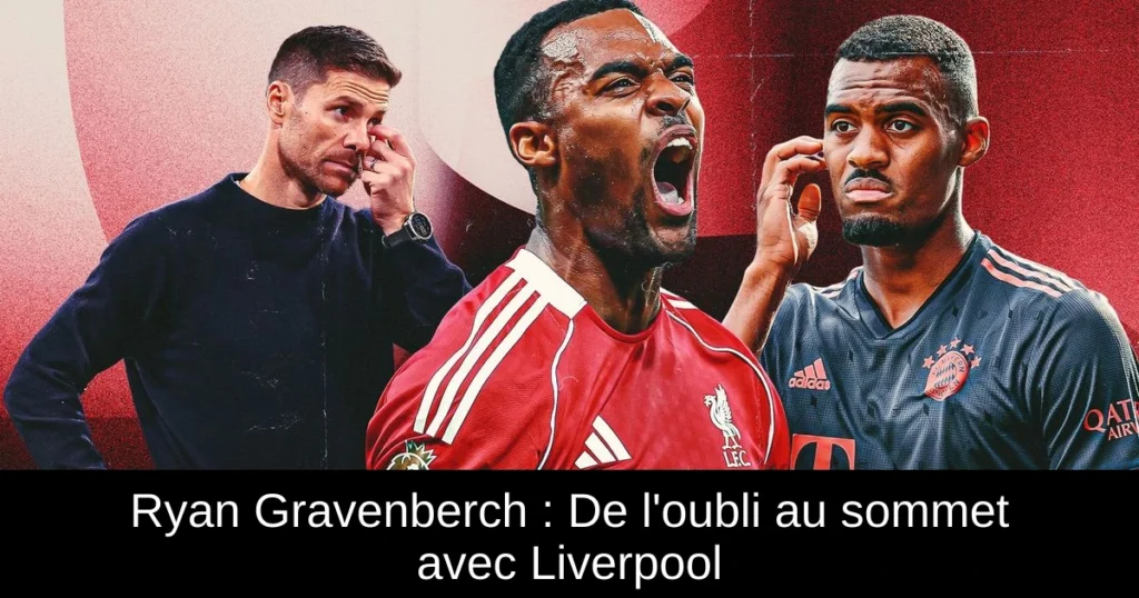 Ryan Gravenberch : De l'oubli au sommet avec Liverpool