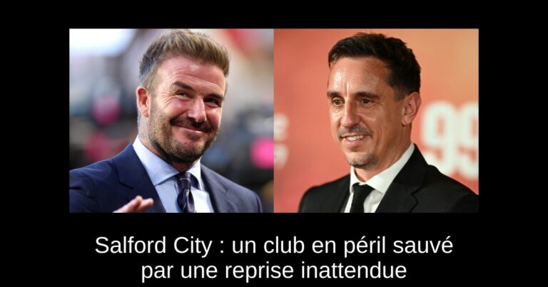 Salford City : un club en péril sauvé par une reprise inattendue