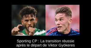 Sporting CP : La transition réussie après le départ de Viktor Gyökeres