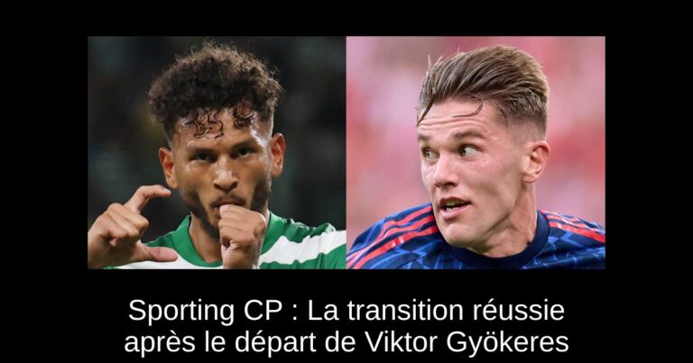 Sporting CP : La transition réussie après le départ de Viktor Gyökeres
